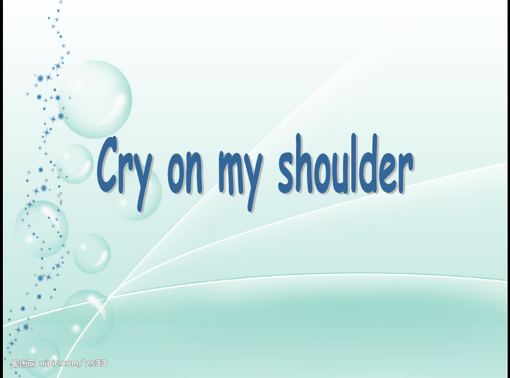 cry on my shoulder